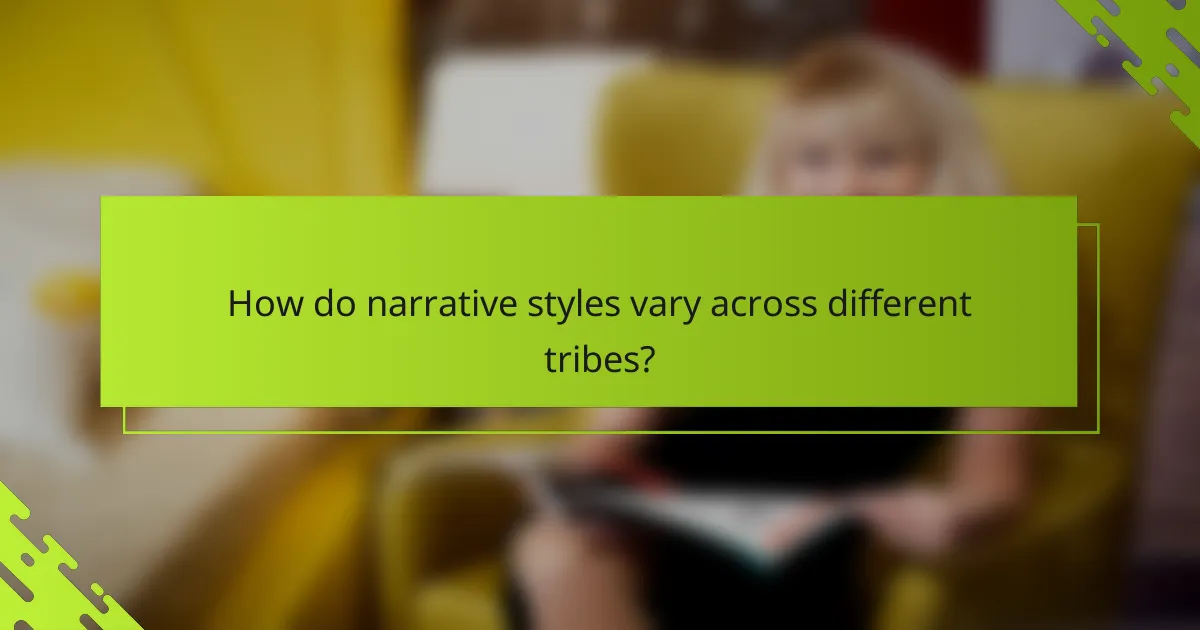 How do narrative styles vary across different tribes?