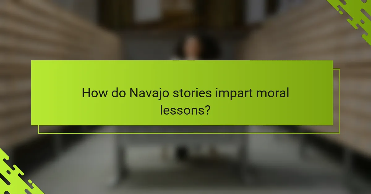 How do Navajo stories impart moral lessons?