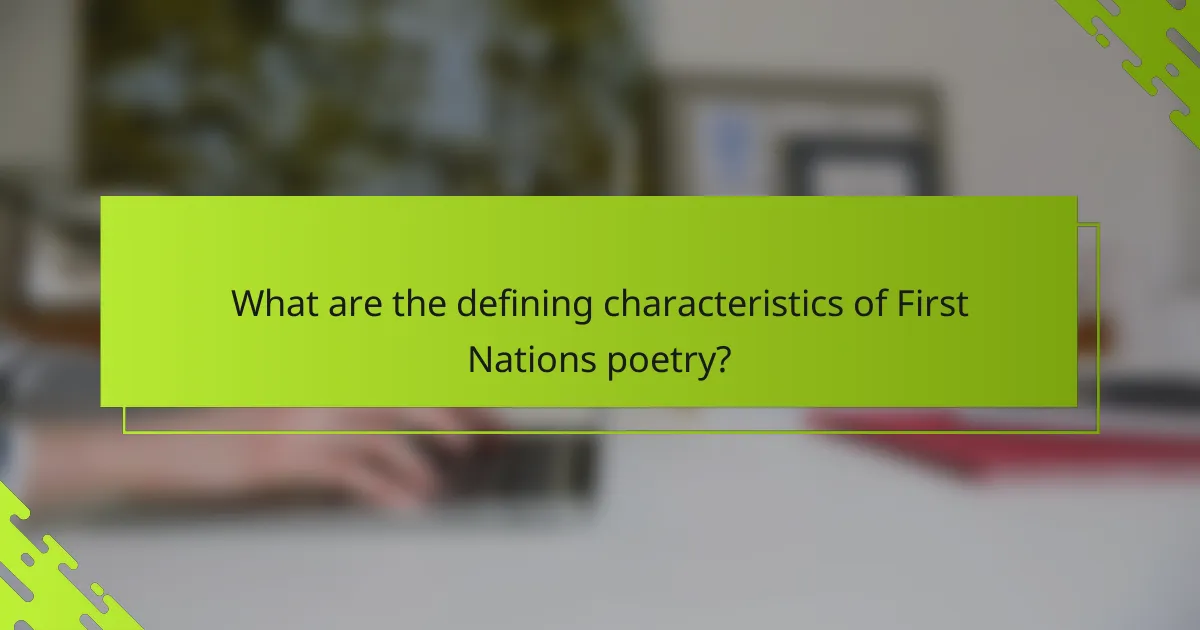 What are the defining characteristics of First Nations poetry?