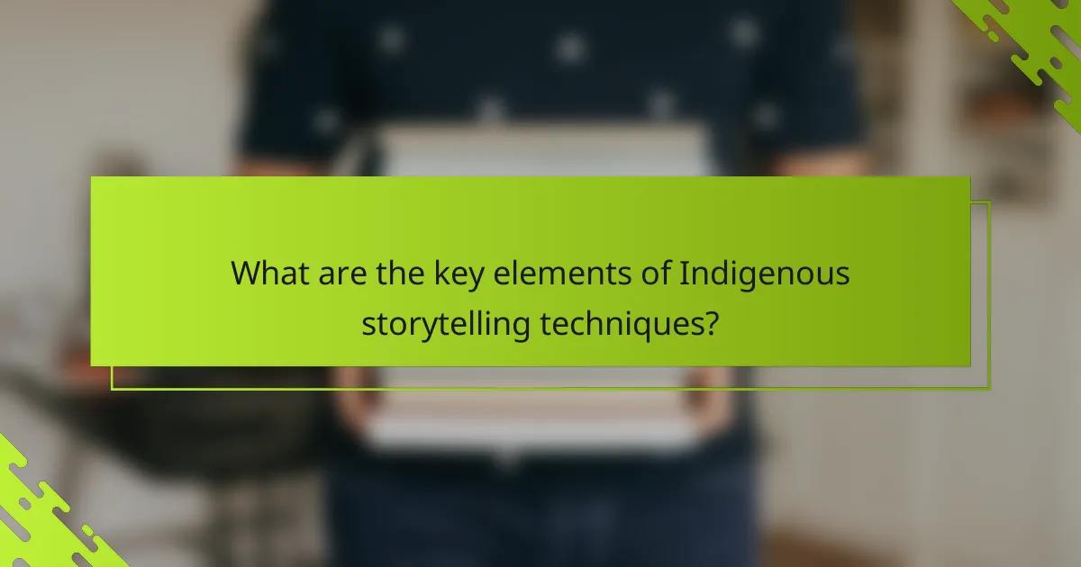 What are the key elements of Indigenous storytelling techniques?