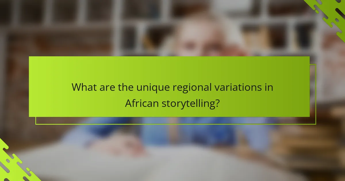 What are the unique regional variations in African storytelling?