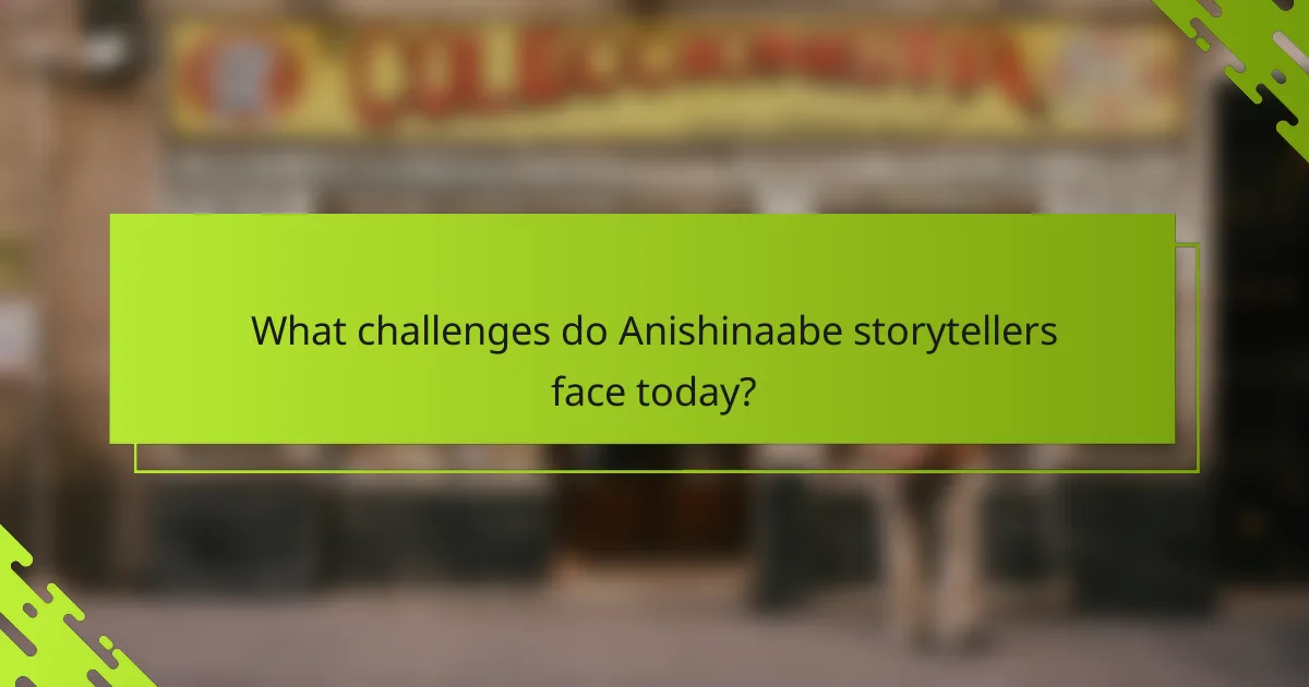 What challenges do Anishinaabe storytellers face today?