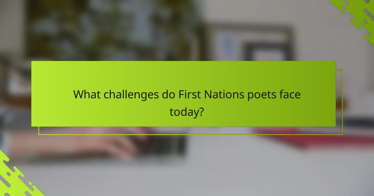 What challenges do First Nations poets face today?