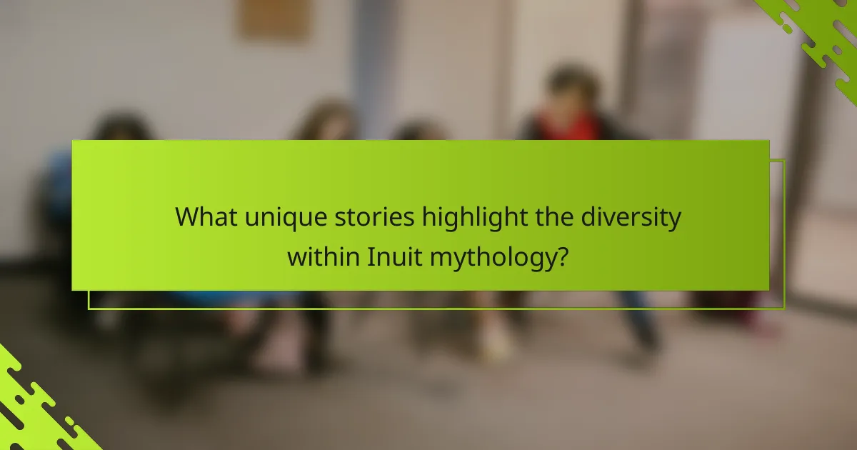 What unique stories highlight the diversity within Inuit mythology?