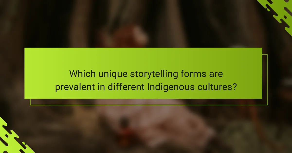 Which unique storytelling forms are prevalent in different Indigenous cultures?